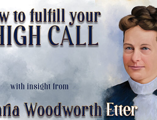 Maria Woodworth Etter’s Insight into Fulfilling Your High Call