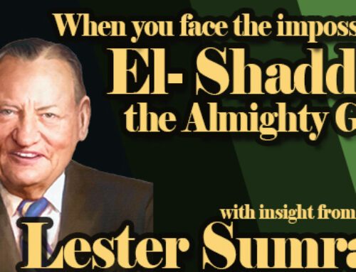 Lester Sumrall’s Insight into El Shaddai- the More than Sufficient One