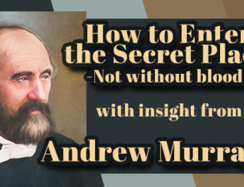 Andrew Murray- Entering the Secret Place-Not without Blood