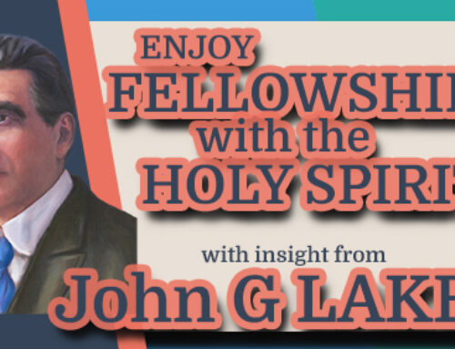 John G Lake- The Communion with the Holy Spirit