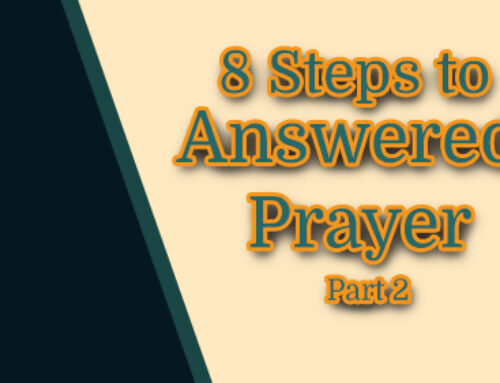 Steps to Praying and Getting Results Part 2