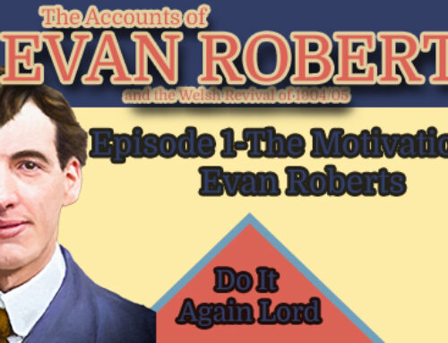 Evan Roberts- Do It Again Lord- His Motivation