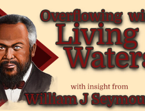 William J Seymour -insight into The Well of Living Water