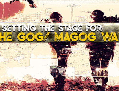 Setting the Stage for the Gog and Magog War