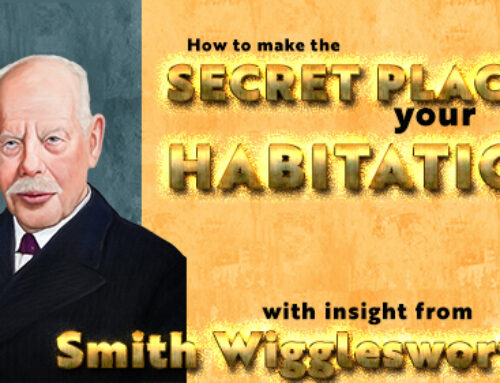 Smith Wigglesworth- How to Make the Secret Place Your Habitation