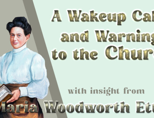 Maria Woodworth Etter- An Urgent Wakeup Call to the Church