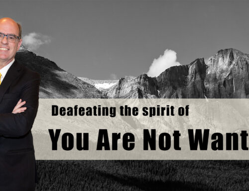 Breaking the Spirit of You Are Not Wanted
