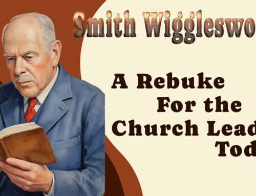 Smith Wigglesworth  A Rebuke and Warning to the Church Leaders of Today