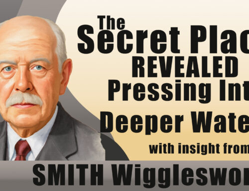 Smith Wigglesworth  The Secret Place Revealed: Pressing Into Deeper Waters